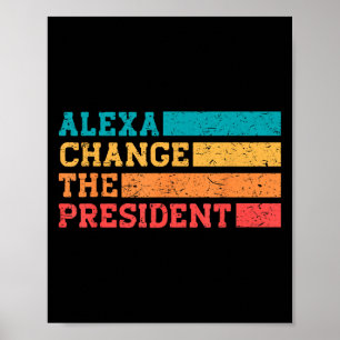 Poster Alexa Change Le Président Trump Funny Elections Q