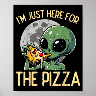 Poster Alien Je suis juste ici pour Zza Nourriture drôle