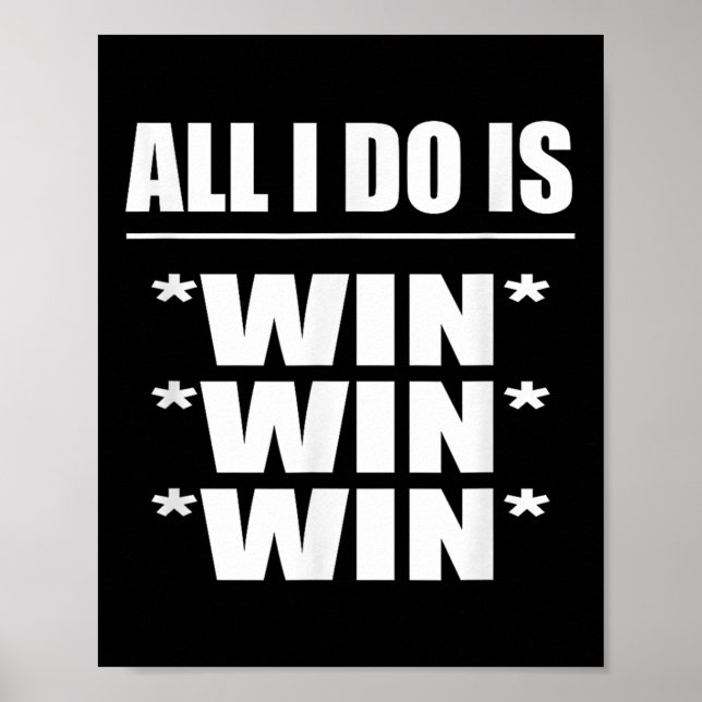 Poster All I Do Is Win Win Win  (Devant)