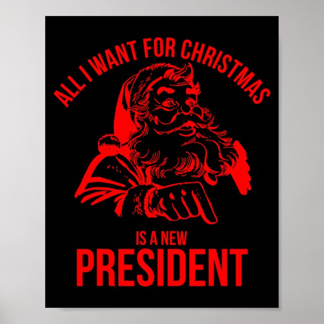 Poster All I Want For Christmas Is A New President Santa  (Devant)