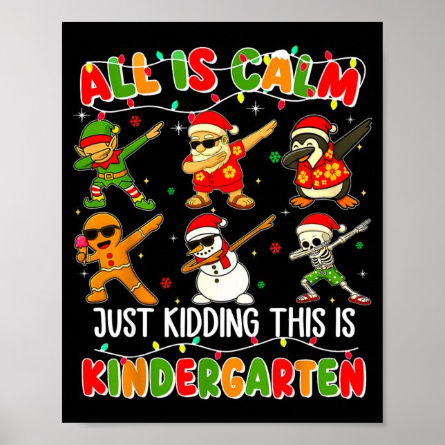 Poster All Is Calm Just Kidding This Is Kindergarten Chri (Devant)
