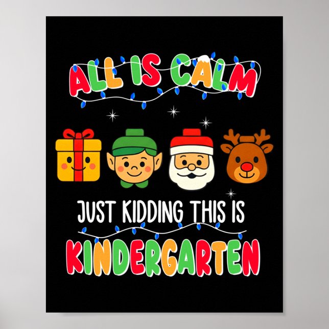 Poster All Is Calm Just Kidding This Is Kindergarten Chri (Devant)