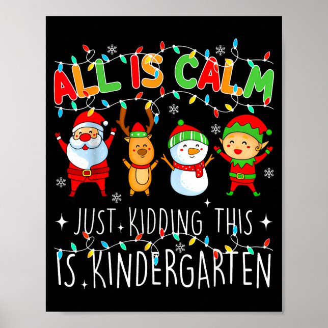 Poster All Is Calm Just Kidding This Is Kindergarten Chri (Devant)