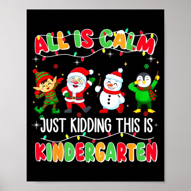 Poster All Is Calm Just Kidding This Is Kindergarten Chri (Devant)