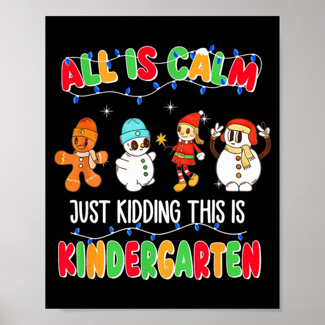 Poster All Is Calm Just Kidding This Is Kindergarten Chri (Devant)