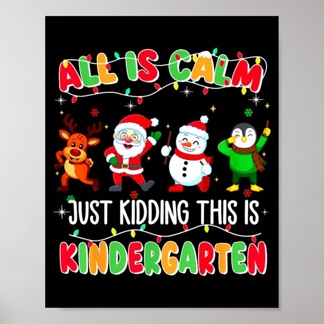 Poster All Is Calm Just Kidding This Is Kindergarten Chri (Devant)