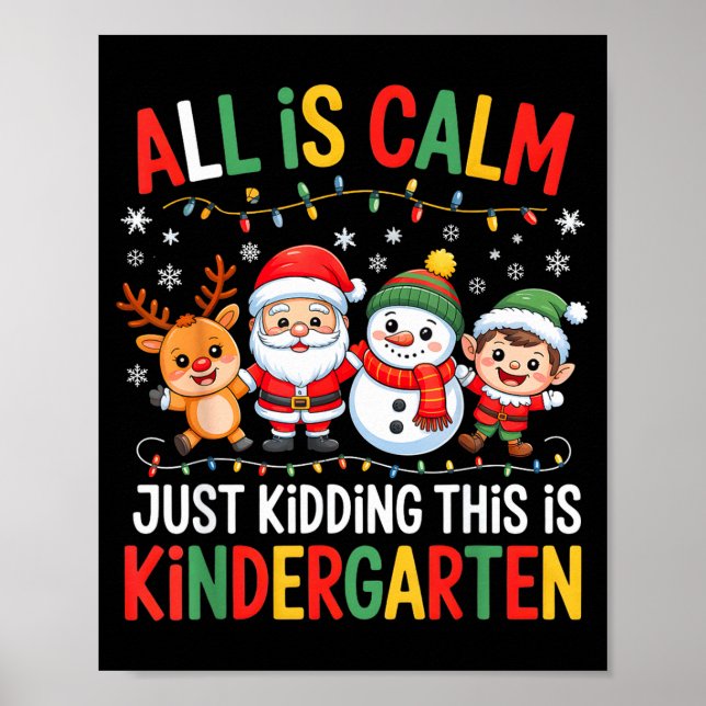 Poster All Is Calm Just Kidding This Is Kindergarten Chri (Devant)