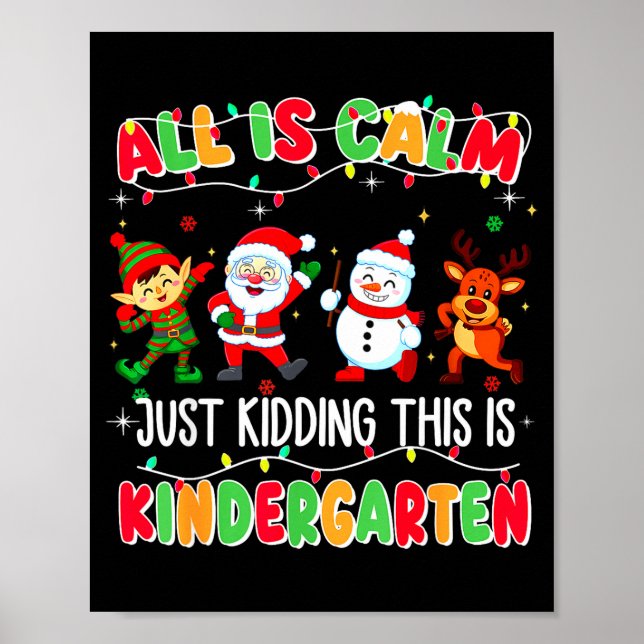 Poster All Is Calm Just Kidding This Is Kindergarten Chri (Devant)