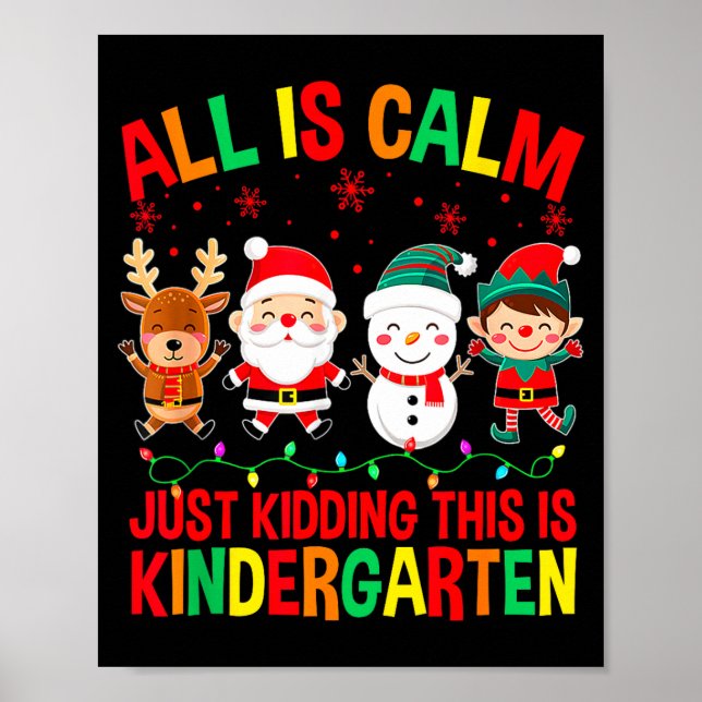 Poster All Is Calm Just Kidding This Is Kindergarten Chri (Devant)