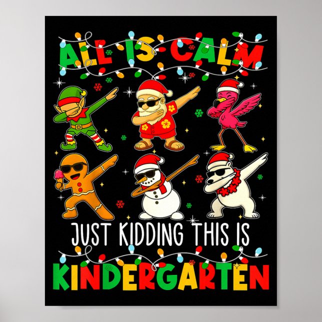Poster All Is Calm Just Kidding This Is Kindergarten Chri (Devant)