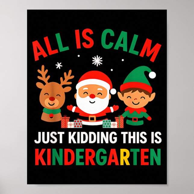 Poster All Is Calm Just Kidding This Is Kindergarten Chri (Devant)