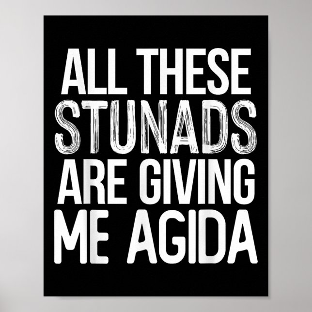 Poster All These Stunads Me Agida Funny Italian Saying  (Devant)