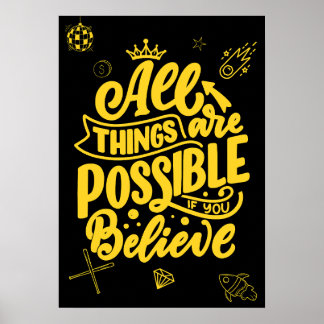 Poster All things are possible if you believe. Motivation
