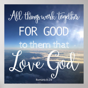 Poster All Things Work Together For Good To Them Love God