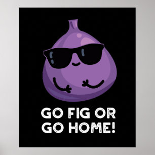 Poster Allez Fig Ou Rentrez À La Maison Jeu De Fruit Posi