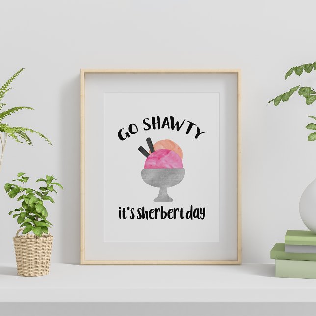 Poster Allez Shawty, c'est Sherbert Day (Créateur téléchargé)