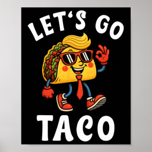 Poster Allons Taco Drôle Trump Toujours Abandonne 26