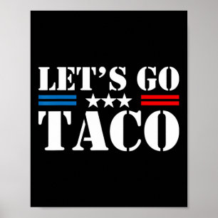 Poster Allons Taco Drôle Trump Toujours Abandonne 29 