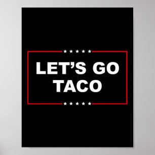 Poster Allons Taco Drôle Trump Toujours Débile