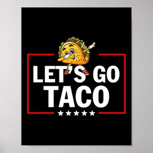 Poster Allons Taco Drôle Trump Toujours Se Défile 23 