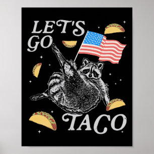 Poster Allons-y Taco Drôle de Raton Laveur Mème Politique