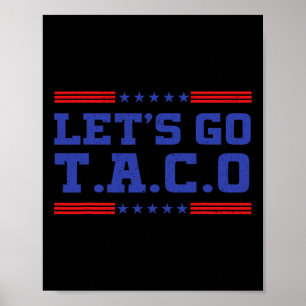 Poster Allons-y Taco Drôle Taco T.a.c.o Trump Toujours Ch