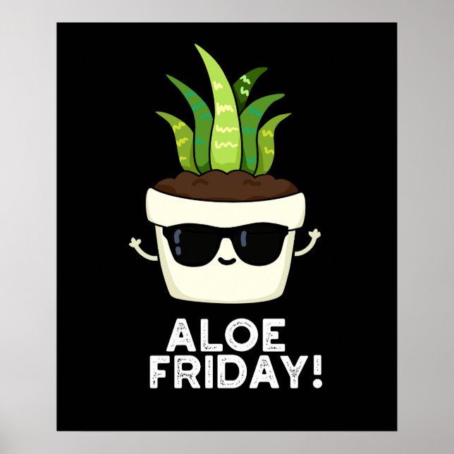 Poster Aloe Friday Funny Aloe Vera Plante Pun Dark BG (Devant)