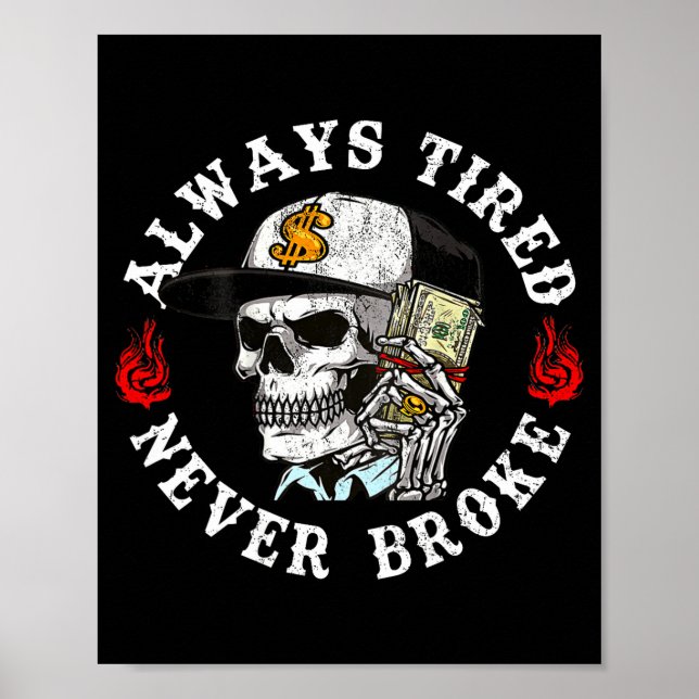 Poster Always Tired Never Broke Skull (on Back)  (Devant)