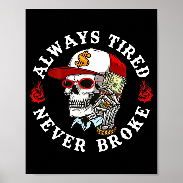 Poster Always Tired Never Broke Skull (on Back)  (Devant)