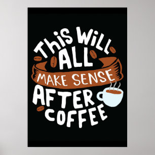 Poster Amateur de café Tout prend son sens avec le café