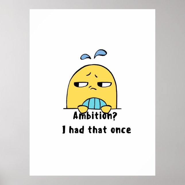 Poster "Ambition? I had that once" (Devant)