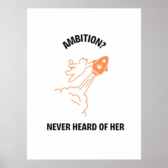 Poster Ambition? Never Heard of Her - Funny Cat Rocket De (Devant)