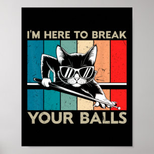 Poster Amoureux des chats Je Suis Ici Pour Billiard Snook