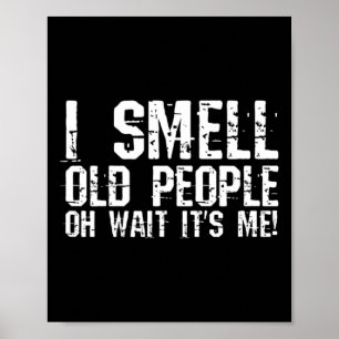 Poster Amusant 50e anniversaire Gag cadeau I Smell Old Pe