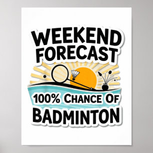 Poster Amusant Badminton Weekend Prévision_ 100% Chance D