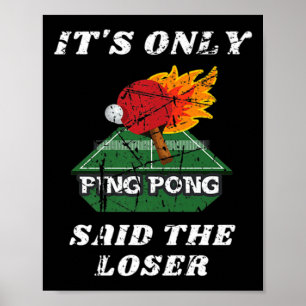 Poster Amusant c'est seulement Ping Pong dit The Loser Ta