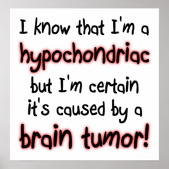 Poster amusant Hypochondriac Cerveau Tumeur (Devant)