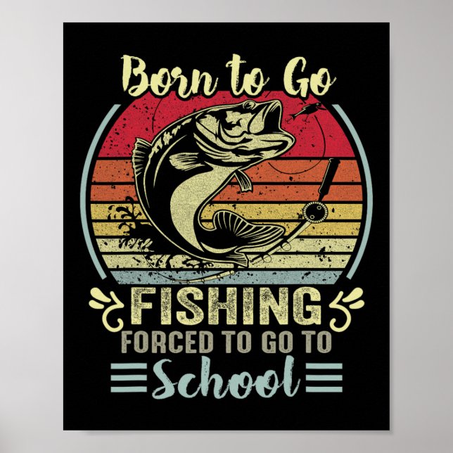 Poster Amusant Né Pour Aller Pêcher B Poisson Pêcheur Gar (Devant)