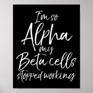 Poster Amusants Type 1 Cadeau Je suis tellement Alpha My