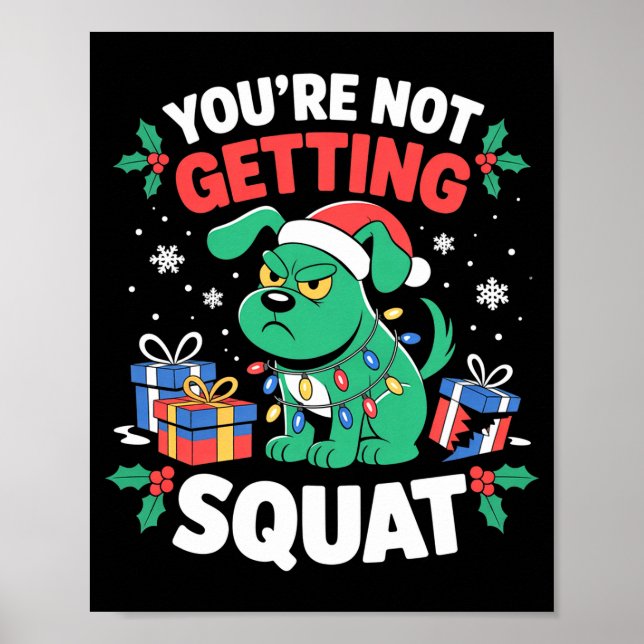 Poster Angry Christmas Dog You're Not Getting Squat Holid (Devant)