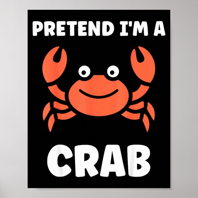 Poster Animals Funny Crabs Quote Pretend I'm A Crab  (Devant)