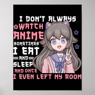 Poster Anime Girl Je ne regarde pas toujours Anime drôle