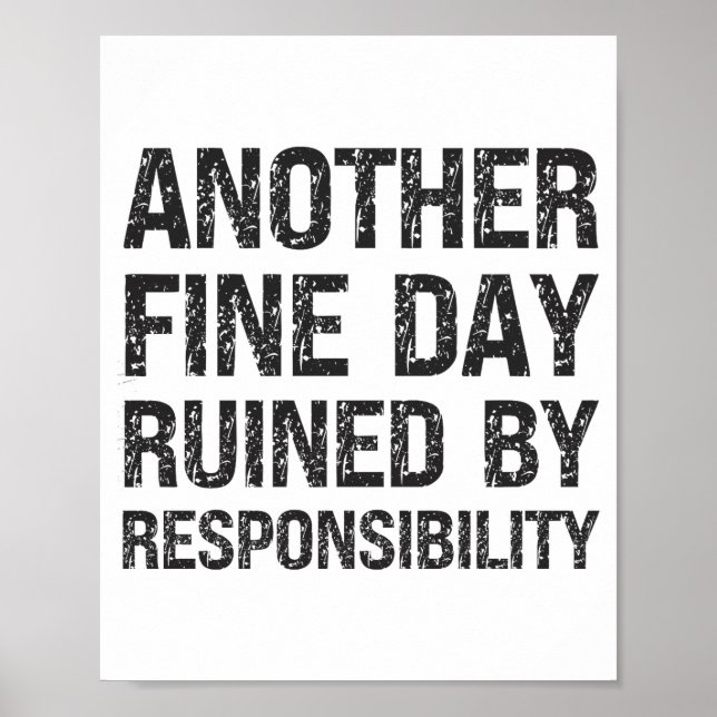 Poster Another Fine Day Ruined By Resnsibility Funny Sarc (Devant)