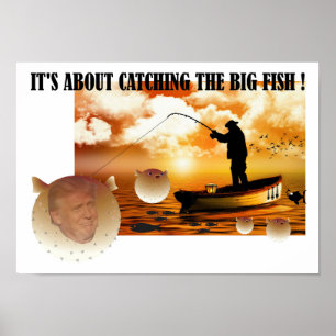 Poster Anti Trump / Attraper le gros poisson !,
