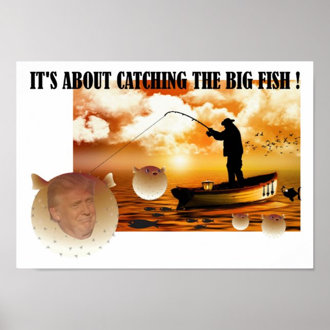 Poster Anti Trump / Attraper le gros poisson !, (Devant)