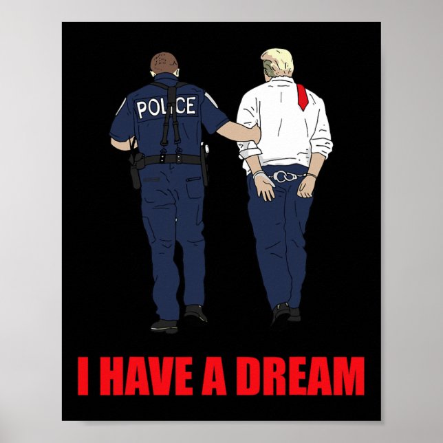 Poster Anti Trump J'Ai Un Rêve Police Arrestation Trump P (Devant)