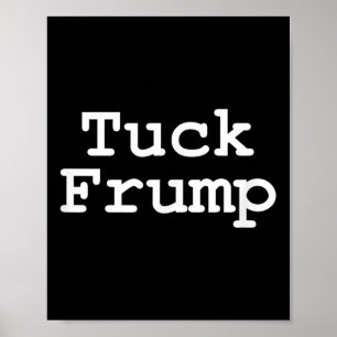 Poster Anti Trump T Shirt Tuck Frump