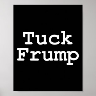 Poster Anti Trump T Shirt Tuck Frump