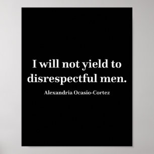 Poster Aoc Je Ne Rendrai Pas Aux Hommes Irrespectueux _1