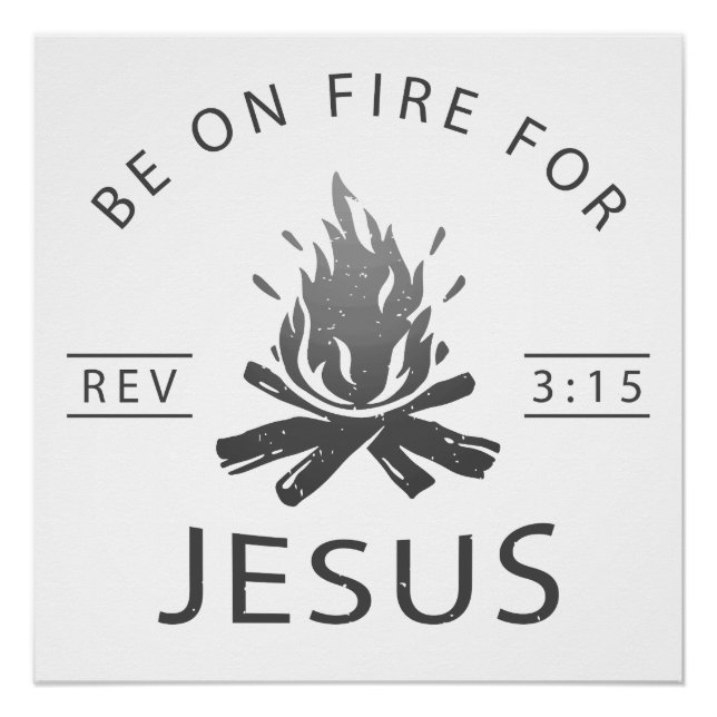 Poster Apocalypse 3:15 Soyez en feu pour Jésus chrétien (Devant)